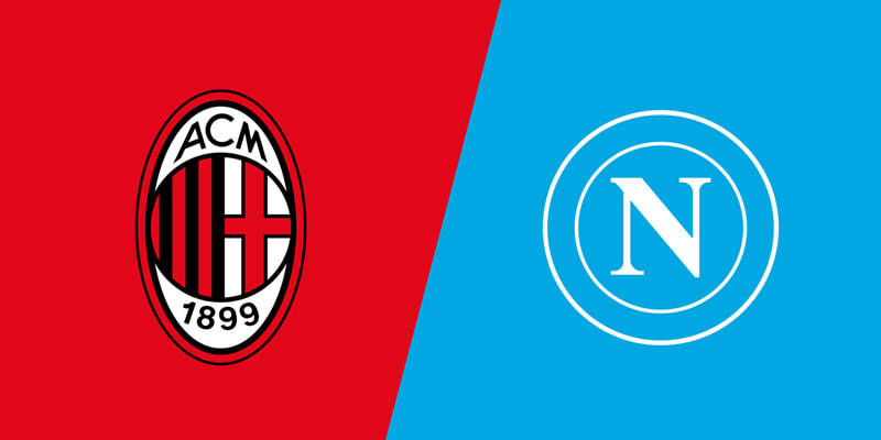 Soi Kèo ACMilan - Napoli 0145 ngày 31/03 Siêu Kịch Tính